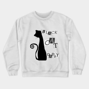 Black cat daddy Crewneck Sweatshirt